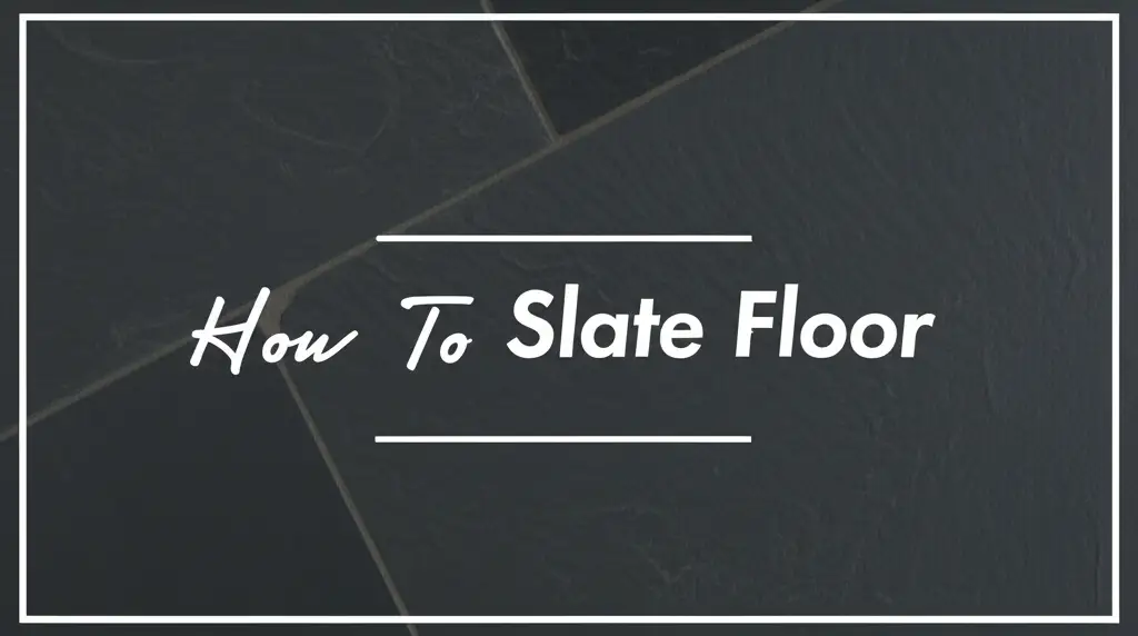 How To Clean Slate Floor