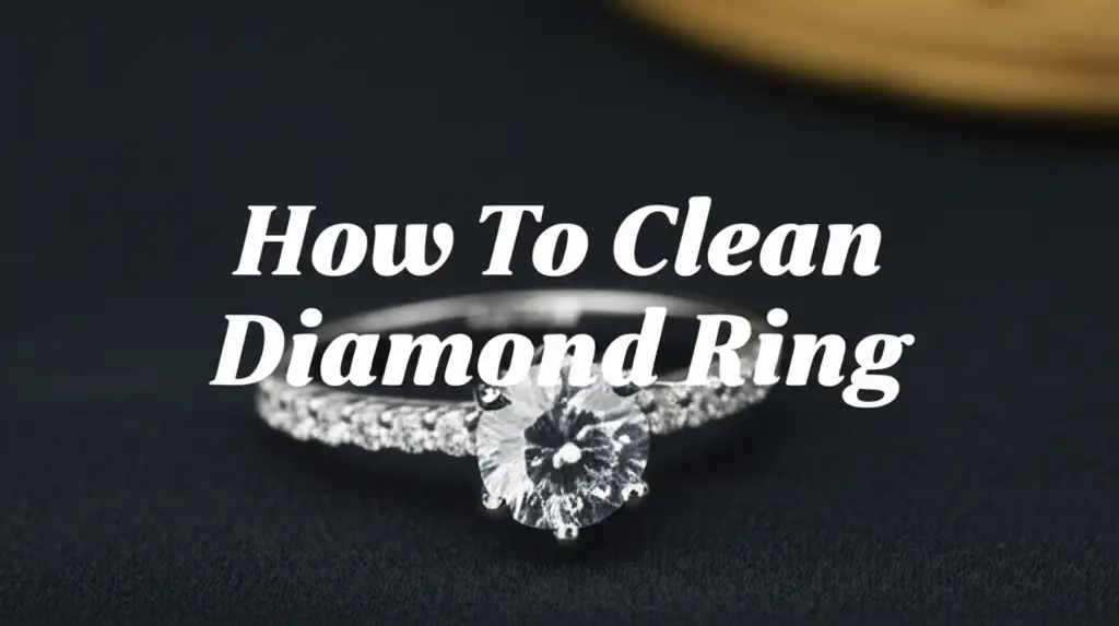 How To Clean Diamond Ring