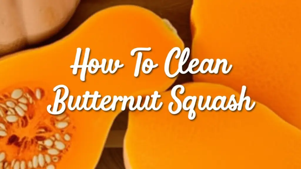 How To Clean Butternut Squash