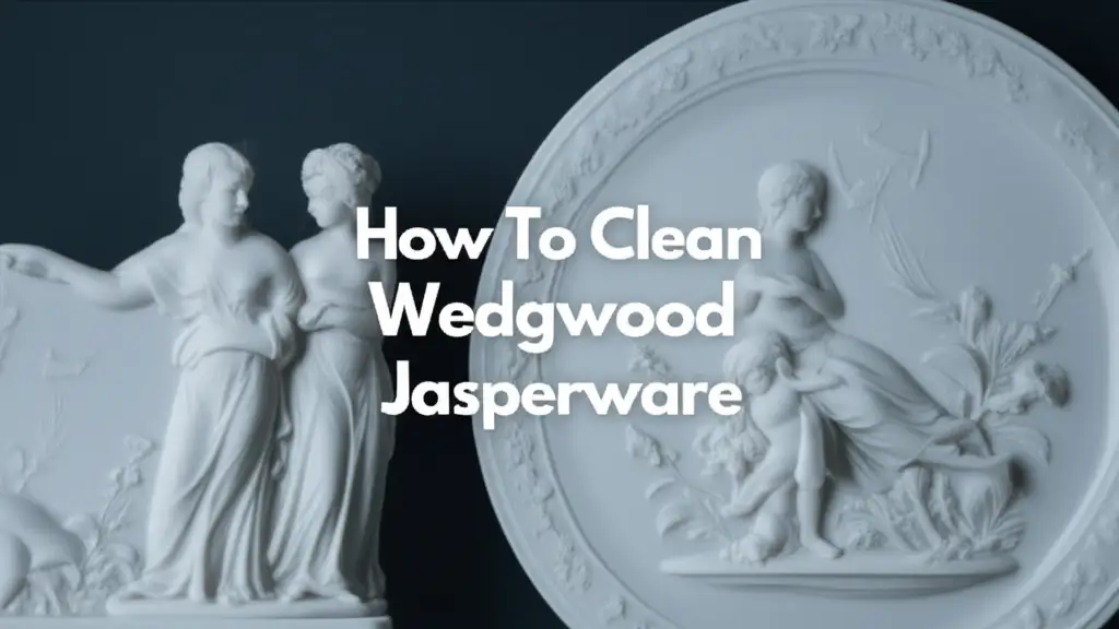 How To Clean Wedgwood Jasperware