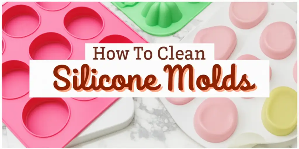 How To Clean Silicone Molds