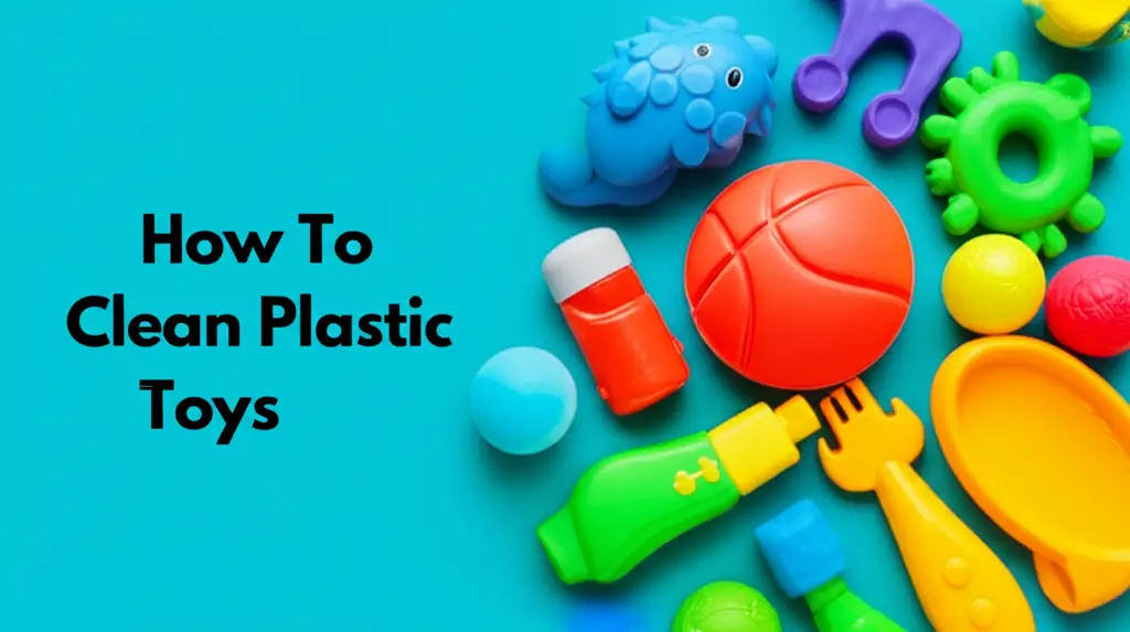 Learn how to effectively clean plastic toys using safe, simple methods. Keep play areas hygienic and extend the life of your children's favorite items.