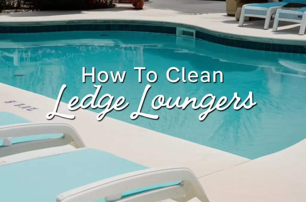 How To Clean Ledge Loungers