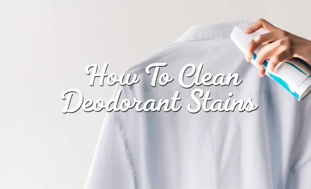 How To Clean Deodorant Stains