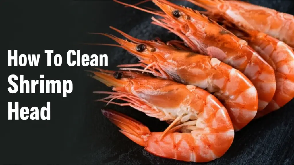 How To Clean Shrimp Head