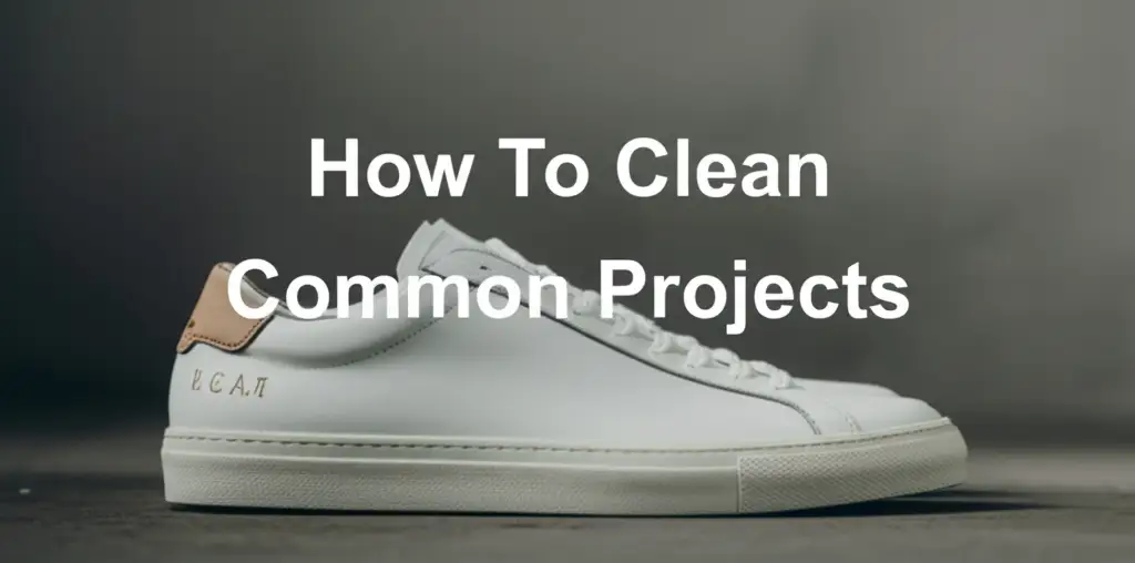 How To Clean Common Projects