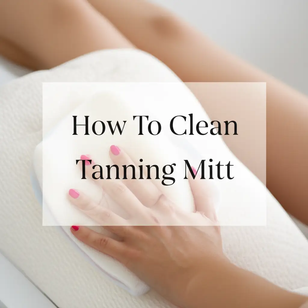 How To Clean Tanning Mitt