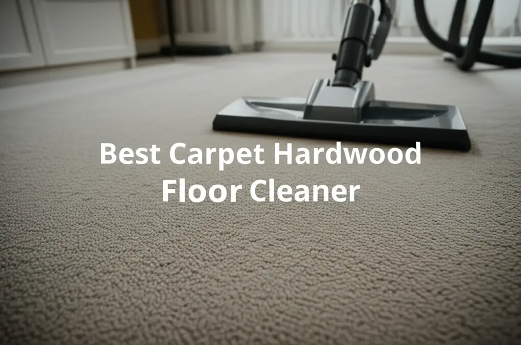 10 Best Carpet Hardwood Floor Cleaners for 2025