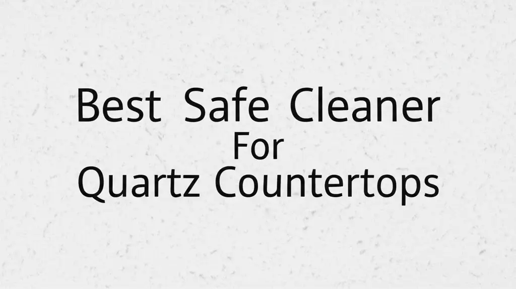 Tired of streaks on your beautiful quartz? We tested dozens of cleaners to find the best safe cleaner for quartz countertops for a flawless, protected shine.