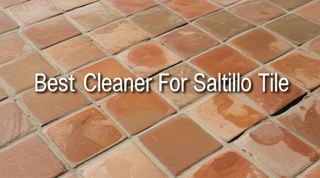 10 Best Cleaner For Saltillo Tile 2025
