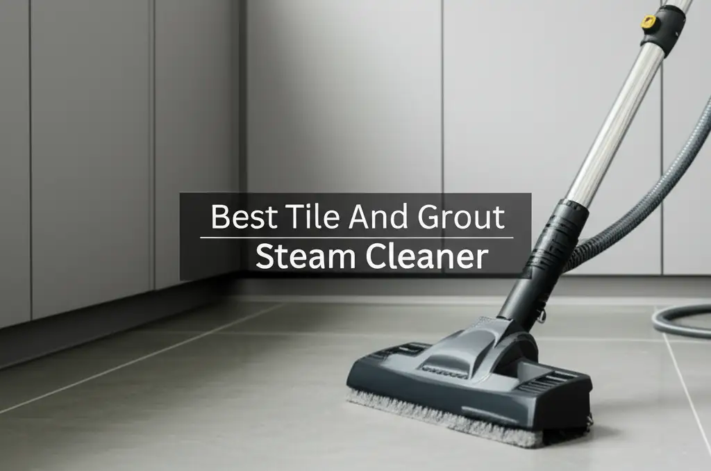 Looking for the best tile and grout steam cleaner? Discover 10 top-rated models that remove dirt, stains, and grime efficiently for spotless floors.