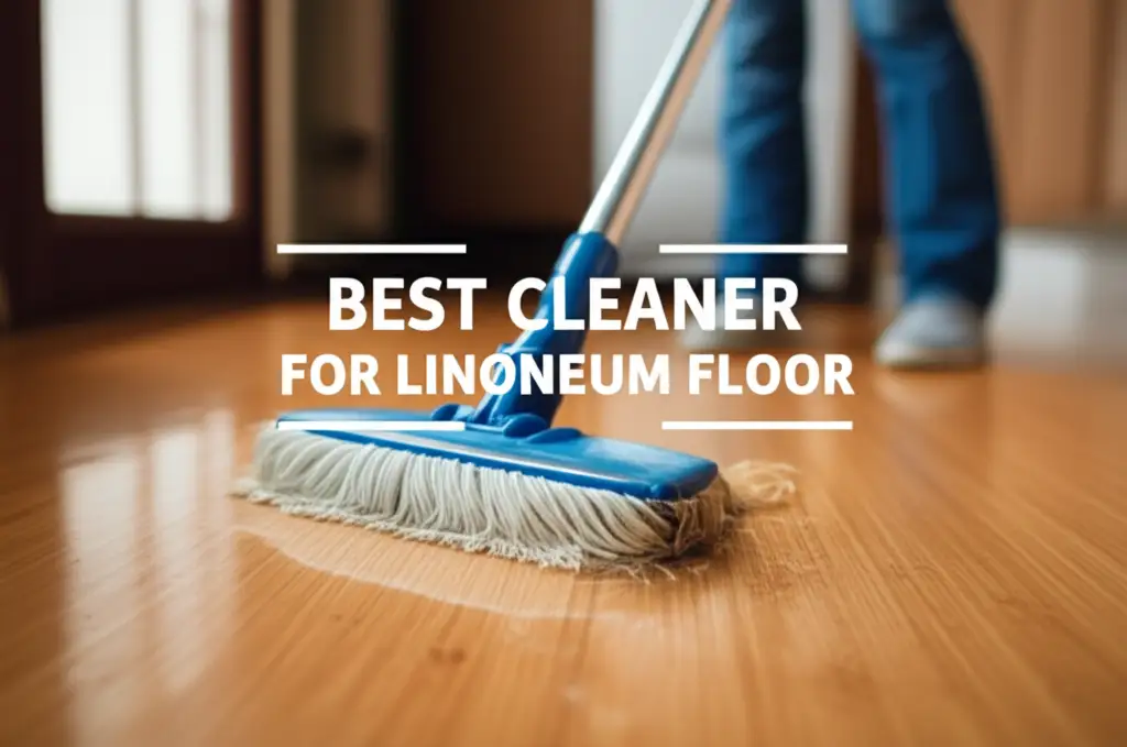 Best Cleaner For Linoleum Floor