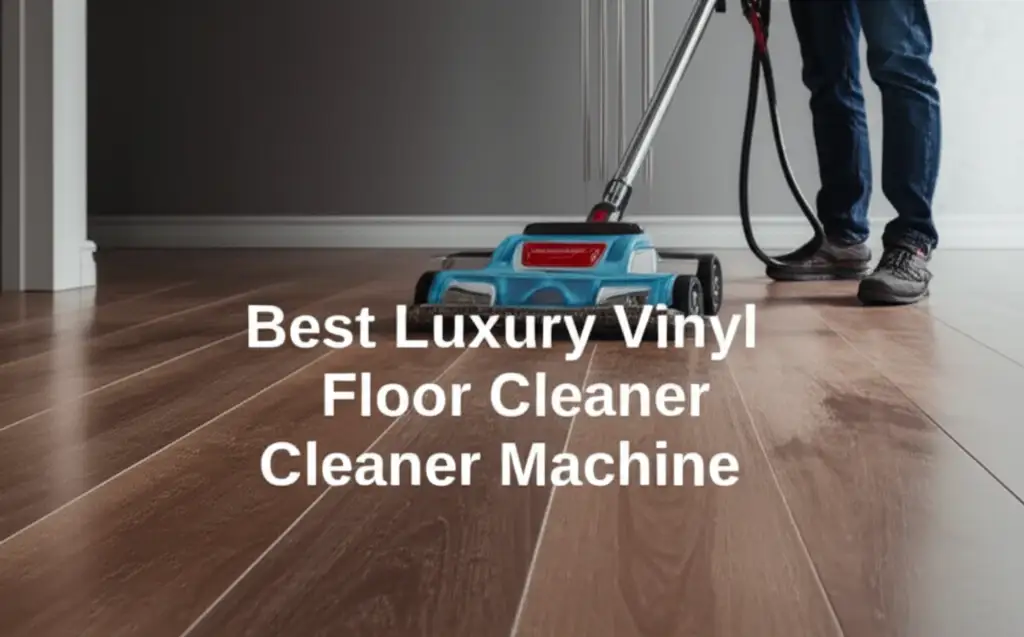 Discover the best luxury vinyl floor cleaner machine to enhance your experience. Find top solutions based on thorough testing and reviews.