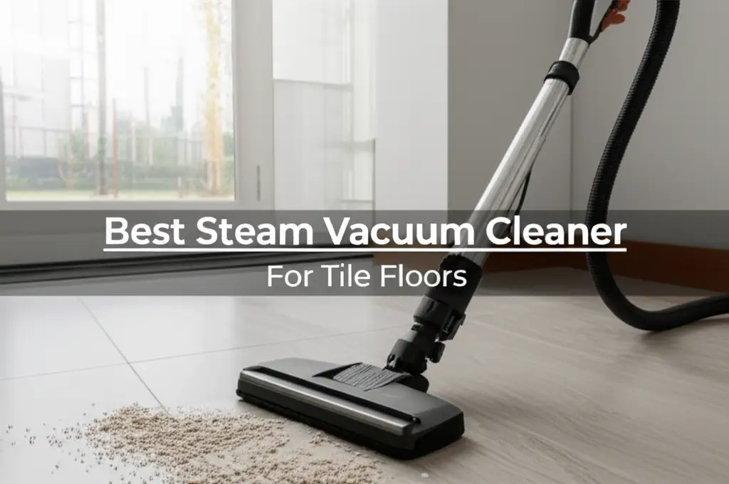 Looking for the best steam vacuum cleaners for tile floors? Discover 9 top-rated models that remove dirt, grime, and stains efficiently for sparkling tiles.