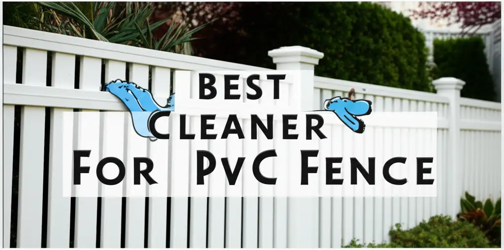 10 Best Cleaner For Pvc Fence 2025 Reviews