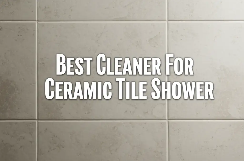 Discover the best cleaner for ceramic tile shower to enhance your experience. Find top solutions based on thorough testing and reviews.