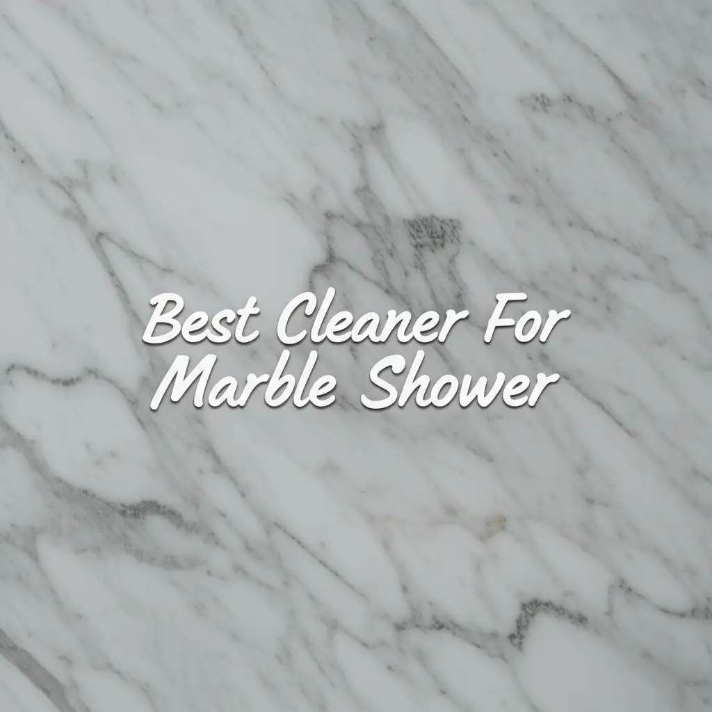 Discover the best cleaner for marble shower to enhance your experience. Find top solutions based on thorough testing and reviews.