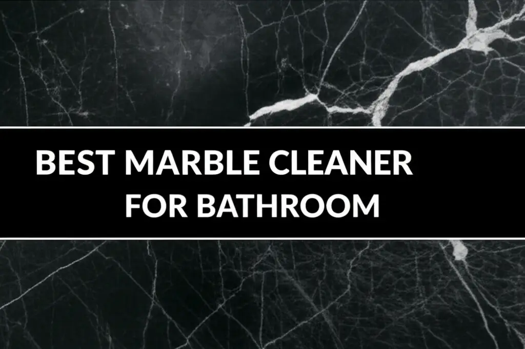 10 Best Marble Cleaner For Bathroom 2025