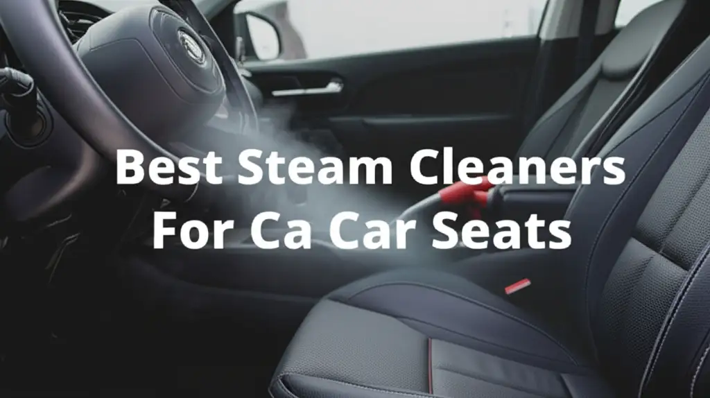 Discover the best steam cleaners for car seats to enhance your experience. Find top solutions based on thorough testing and reviews.