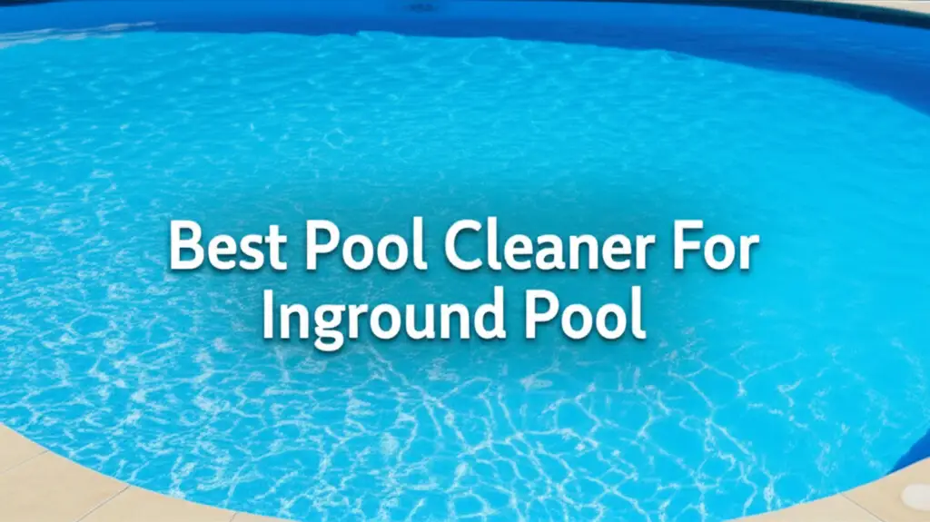 Tired of a dirty pool? We tested dozens of models to find the best pool cleaner for inground pool. Discover our top picks to get a sparkling clean pool with less effort and more time enjoying it.