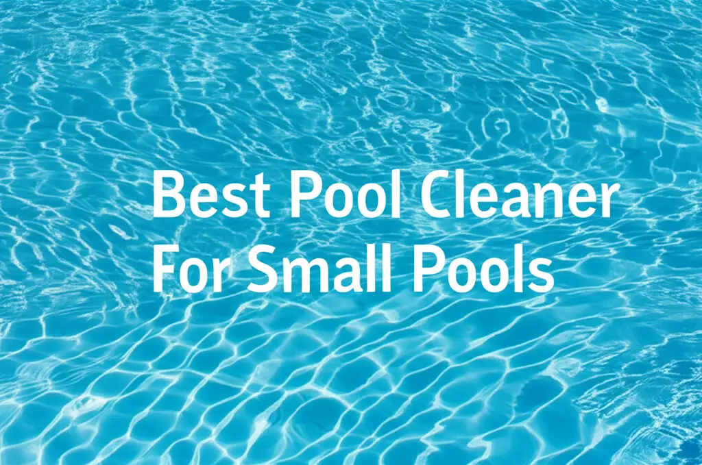 Searching for the best pool cleaner for small pools? We tested dozens of options to help you find the perfect one for sparkling clean water. Say goodbye to debris!