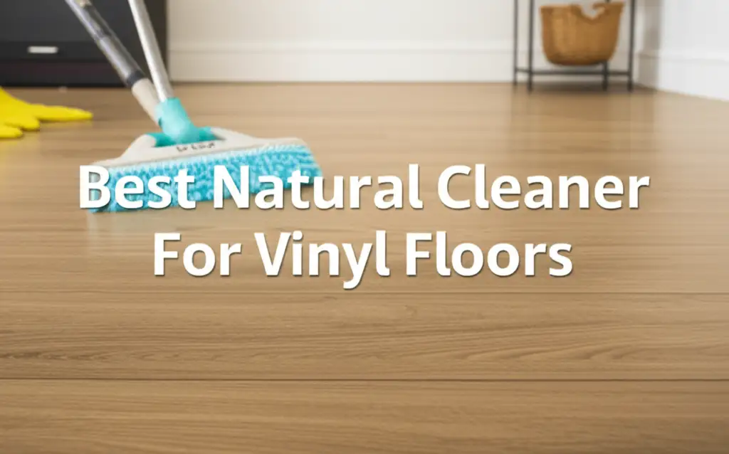 Discover the best natural cleaner for vinyl floors to enhance your experience. Find top solutions based on thorough testing and reviews.