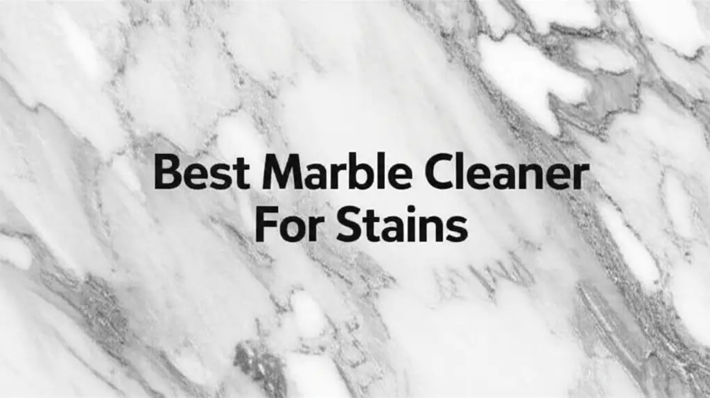 7 Best Marble Cleaner For Stains in 2025