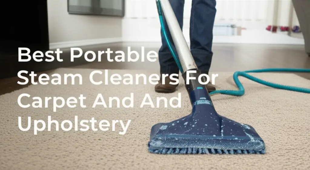 Searching for the best portable steam cleaners for carpet and upholstery? We tested dozens to find the top models. Get spotless results with our expert picks.