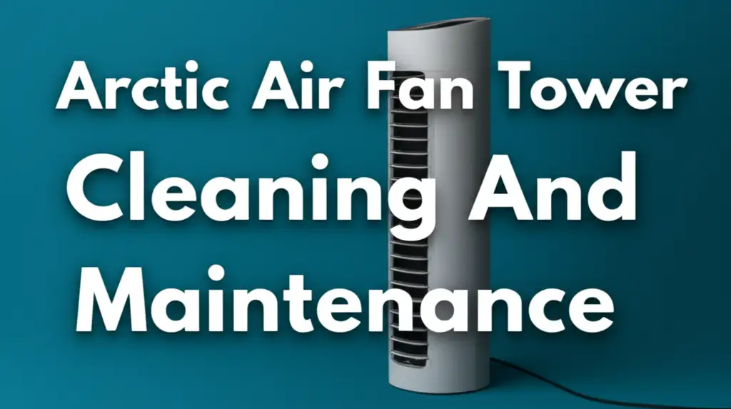 Arctic Air Fan Tower Cleaning And Maintenance