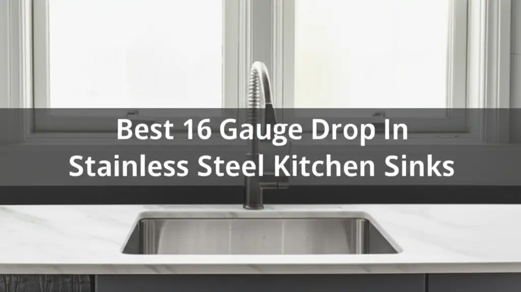 Searching for the best 16 gauge drop in stainless steel kitchen sinks? We've tested the top models to help you find the perfect sink for your kitchen today.
