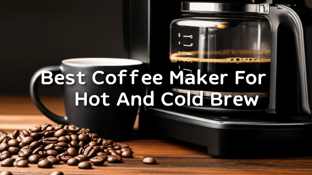 Searching for the best coffee maker for hot and cold brew? We tested top models to help you find the perfect brewer for delicious coffee every time.