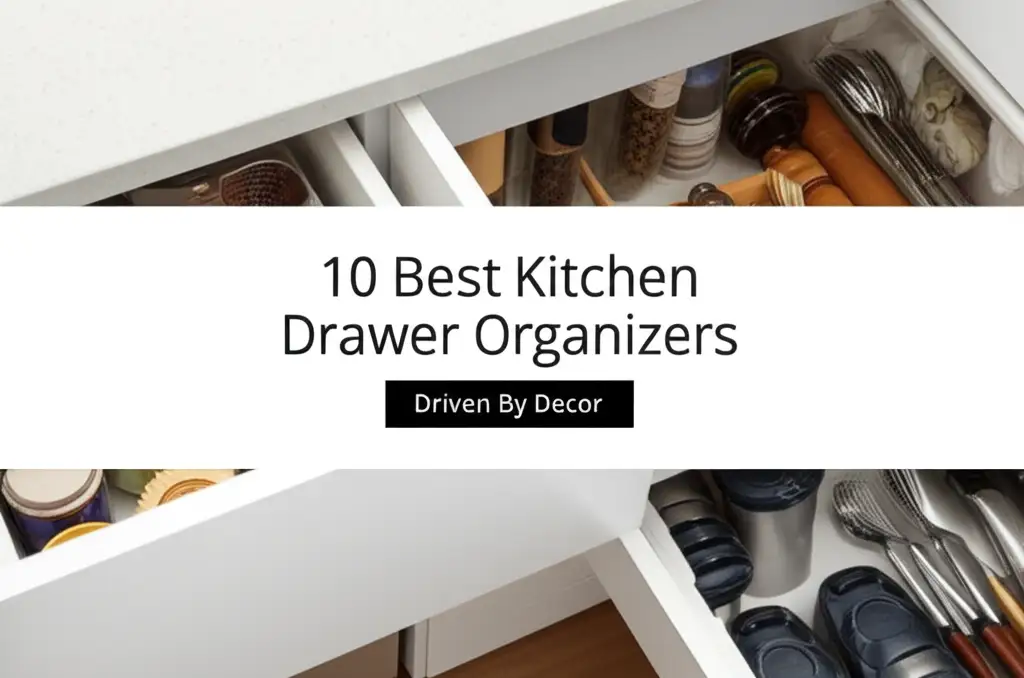 10 Best Kitchen Drawer Organizers Driven By Decor
