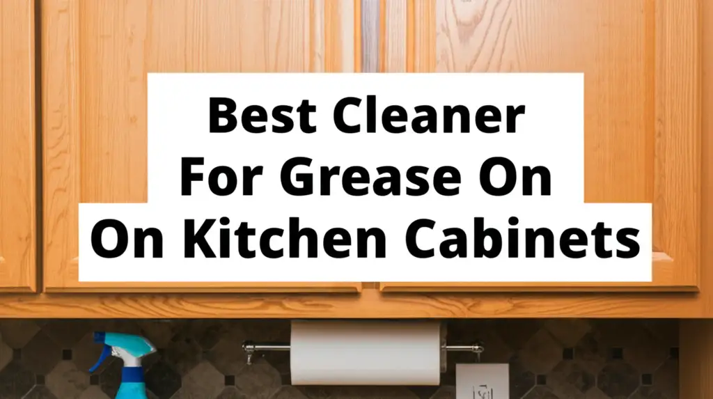 Struggling with greasy kitchen cabinets? We tested dozens of products to find the top performers. Discover the best cleaner for grease on kitchen cabinets and restore your kitchen's shine.