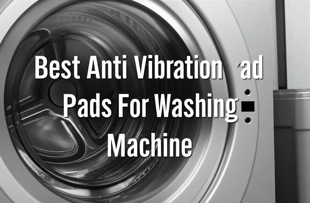 Discover the anti vibration pads for washing machine to enhance your experience. Find top solutions based on thorough testing and reviews.