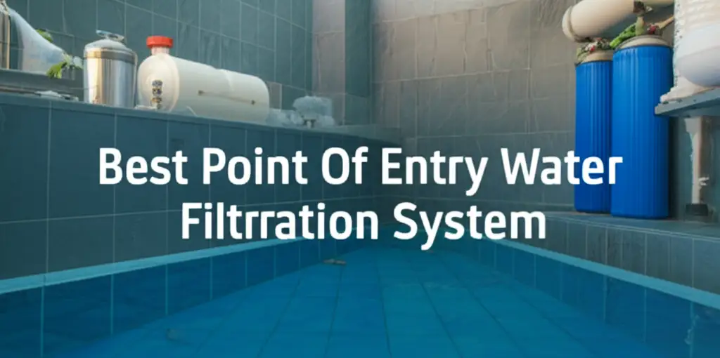 Searching for the best point of entry water filtration system? We tested dozens to find top-rated models that deliver pure, clean water for your entire home.