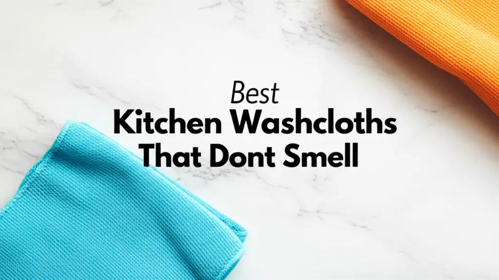 Best Kitchen Washcloths That Dont Smell
