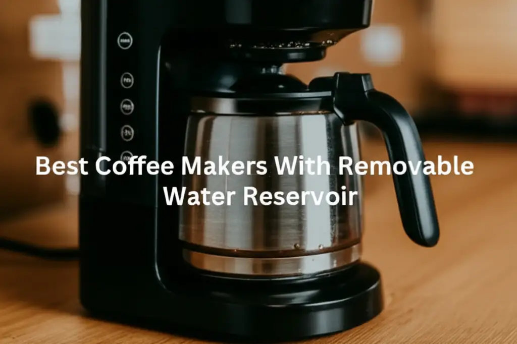 Tired of awkward refills? We tested dozens of models to find the best coffee makers with removable water reservoir for a convenient, delicious coffee experience.