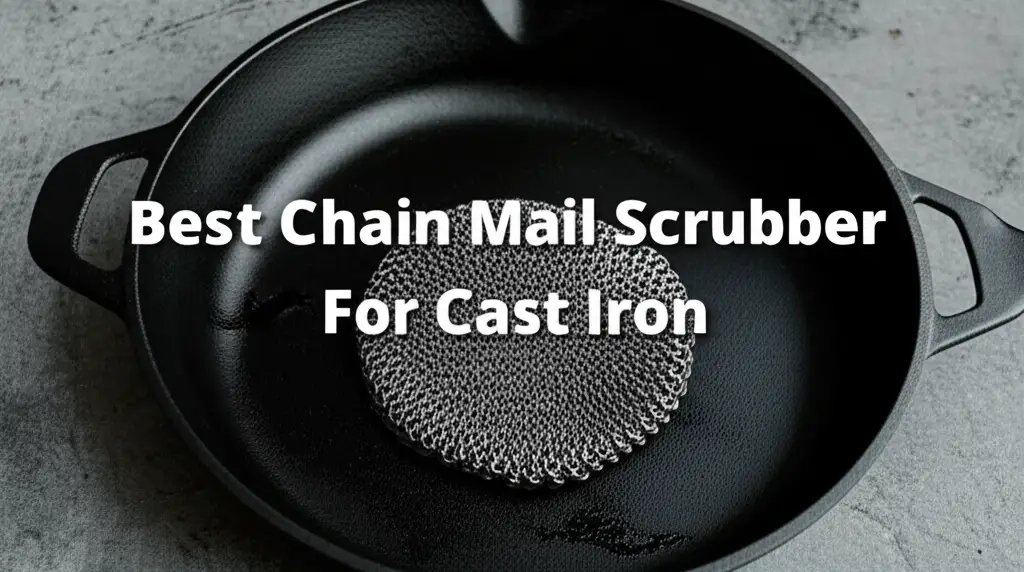 9 Best Chain Mail Scrubbers For Cast Iron 2025