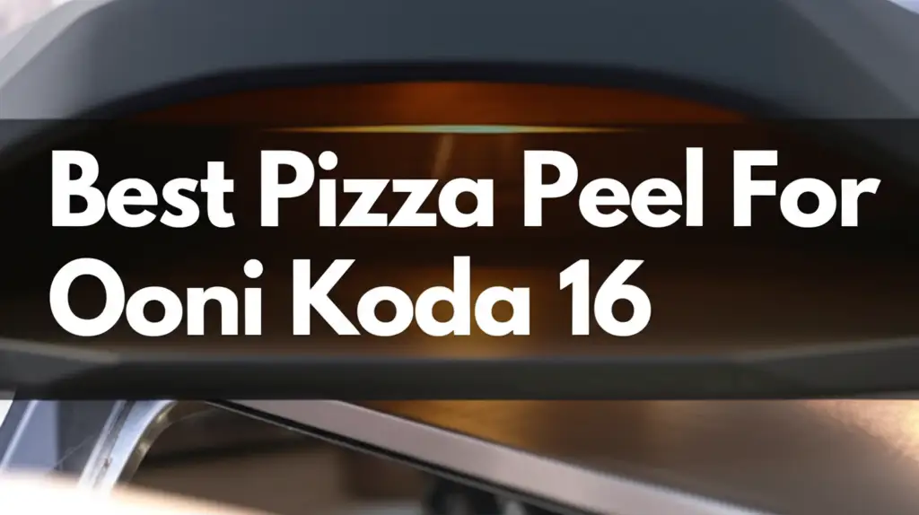 Discover the pizza peel for ooni koda 16 to enhance your experience. Find top solutions based on thorough testing and reviews.