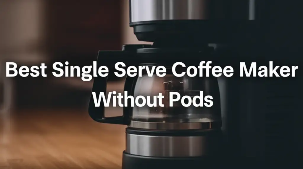 Discover the single serve coffee maker without pods to enhance your experience. Find top solutions based on thorough testing and reviews.