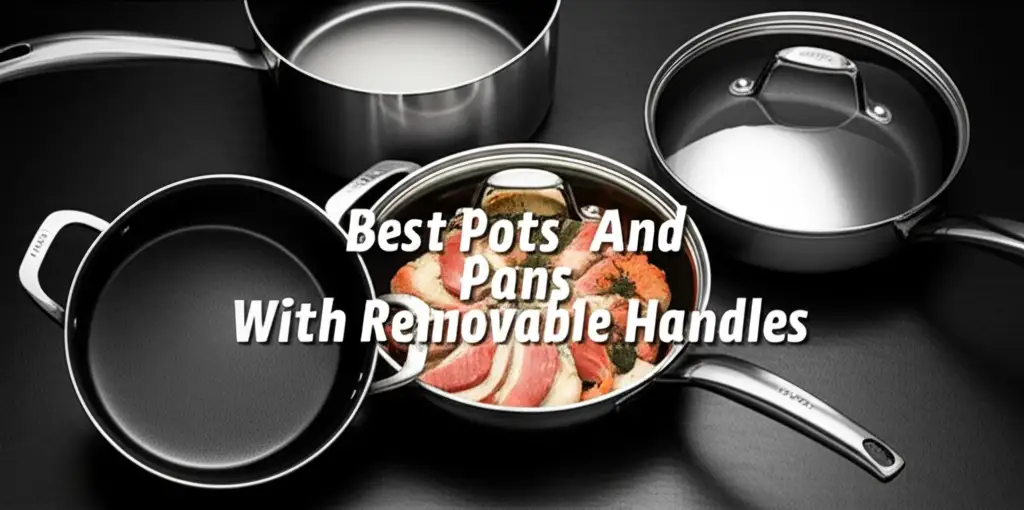 8 Best Pots And Pans With Removable Handles 2025