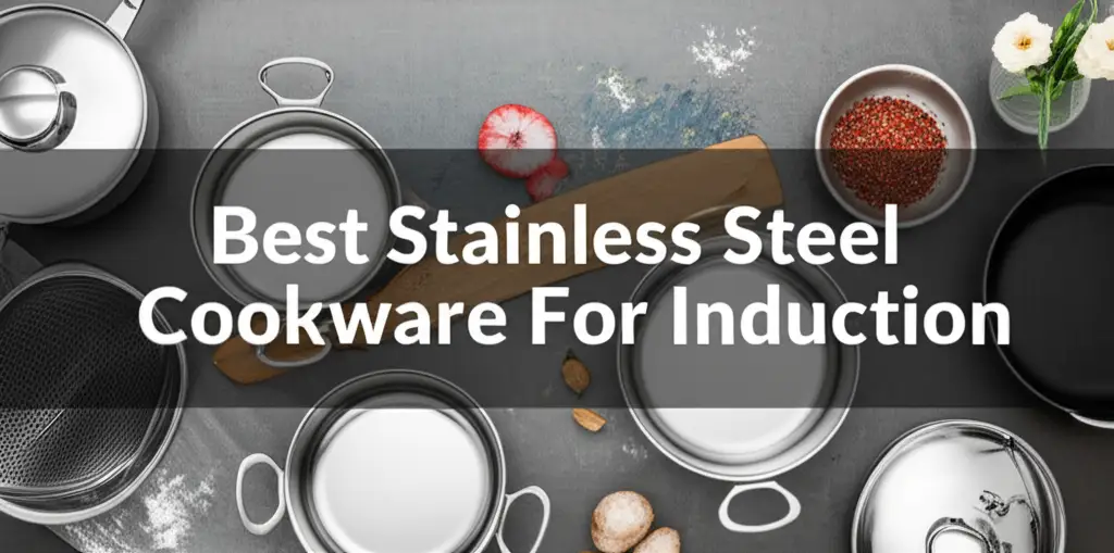 Looking for the best stainless steel cookware for induction? We tested dozens of sets for performance and durability to help you find the perfect match for your kitchen.