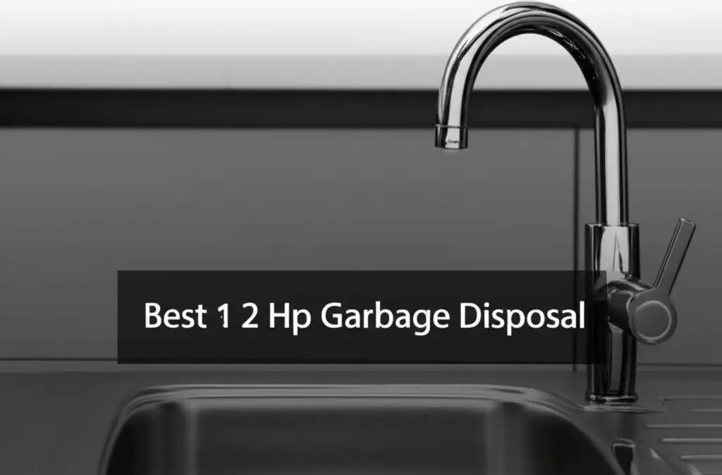 10 Best 1 2 Hp Garbage Disposals for 2025
