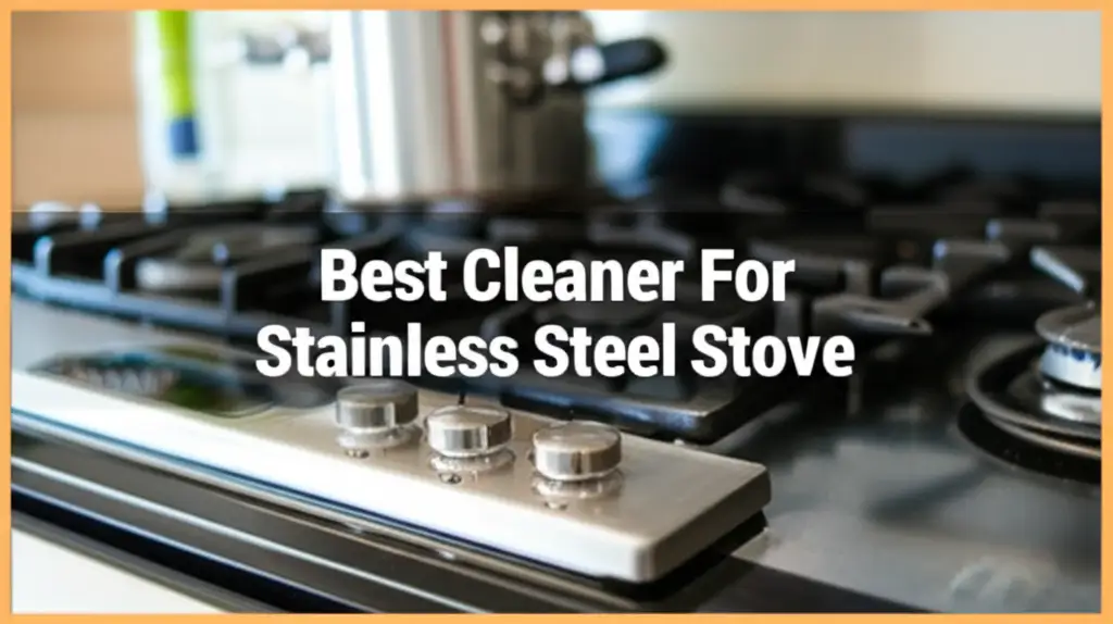 Tired of stubborn smudges on your stove? We tested dozens of cleaners to find the best cleaner for stainless steel stove for a brilliant, streak-free shine.