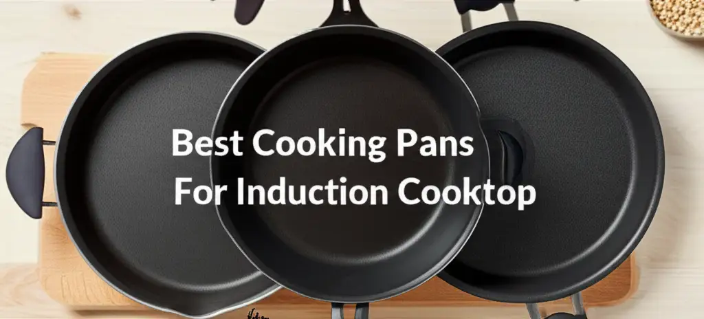 10 Best Cooking Pans For Induction Cooktop in 2025