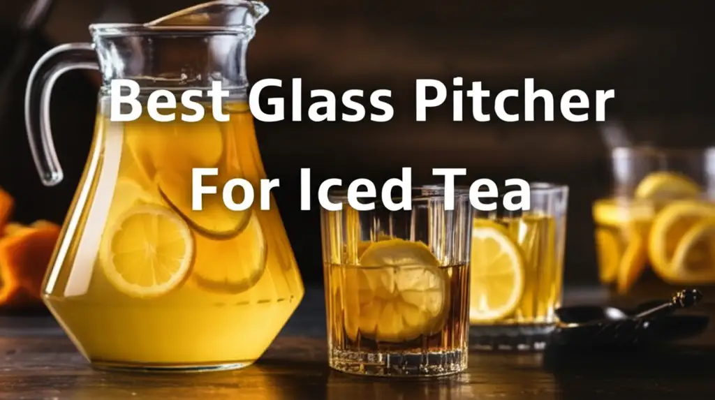 10 Best Glass Pitcher For Iced Tea 2025