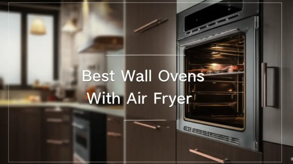 Looking for the perfect wall oven with air fryer? We researched and tested dozens of models to bring you the top picks for crispy, healthy meals. Find your ideal oven today.