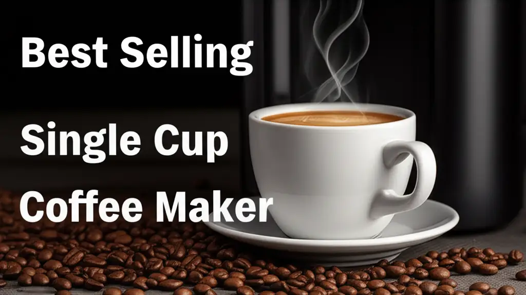 10 Best Selling Single Cup Coffee Maker 2025