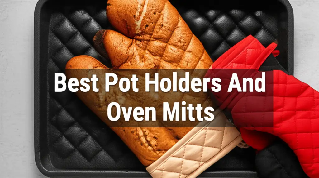 8 Best Pot Holders And Oven Mitts for 2025