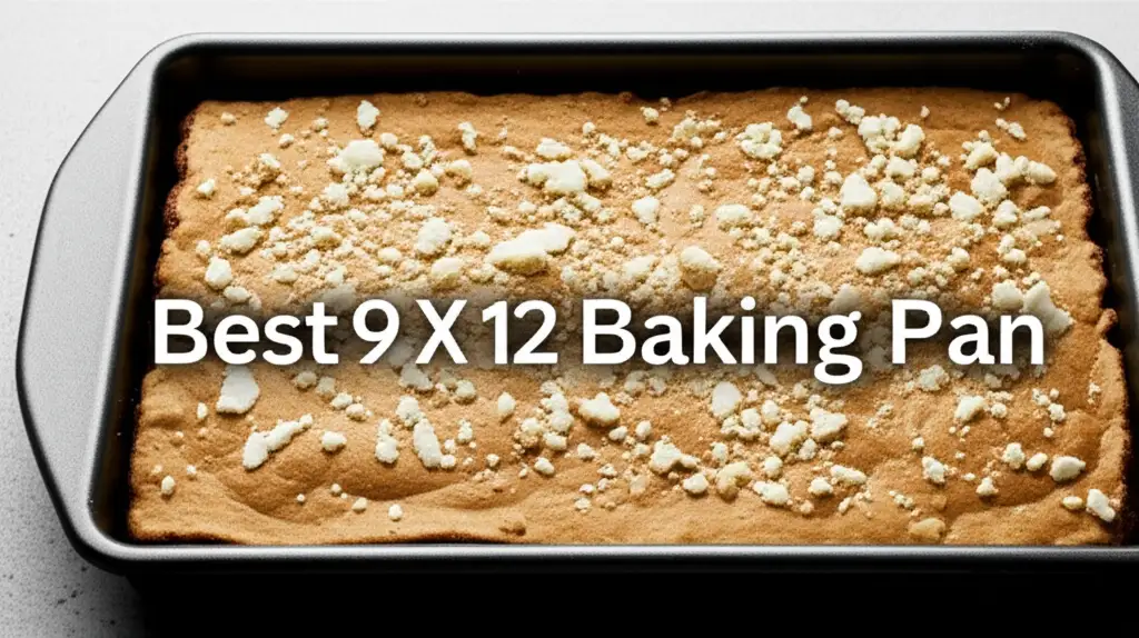 8 Best 9 x 12 Baking Pans of 2025